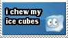 Stamp that reads 'I Chew My Ice Cubes'